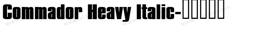 Commador Heavy Italic字体转换